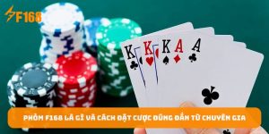 Phom-f168-la-gi-va-cach-dat-cuoc-dung-dan-tu-chuyen-gia