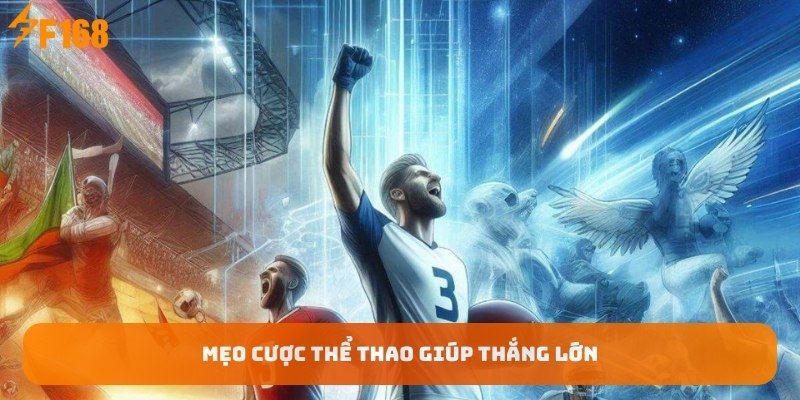 meo-cuoc-the-thao-giup-thang-lon