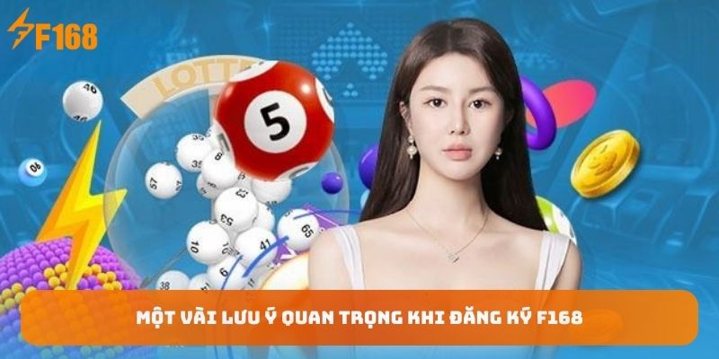 mot-vai-luu-y-quan-trong-khi-dang-ky-f168