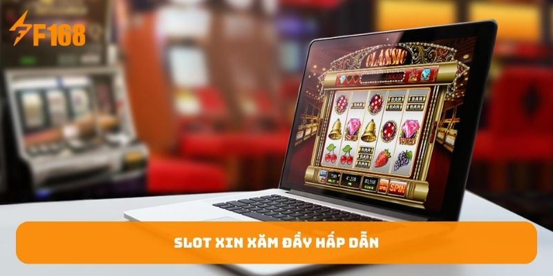 slot-xin-xam-day-hap-dan