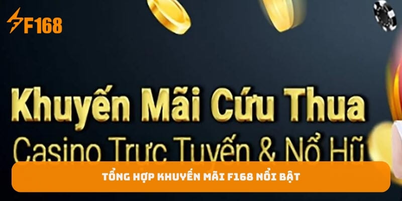 tong-hop-khuyen-mai-f168-noi-bat